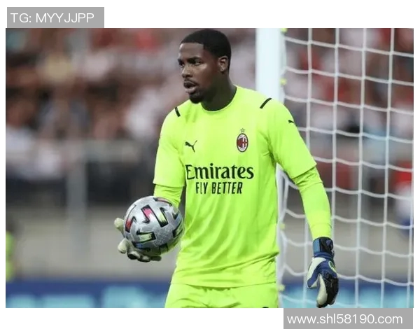 迈尼昂:从青涩门将到世界顶级守护者的华丽蜕变之路 迈尼昂:从青涩门将到世界顶级守护者的华丽蜕变之路