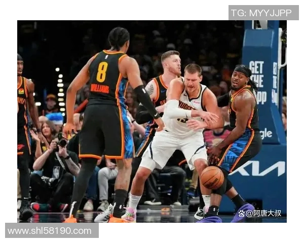 掘金与雷霆精彩对决回顾NBA录像带你重温比赛精彩瞬间